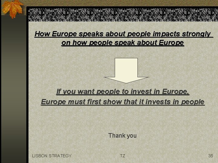 How Europe speaks about people impacts strongly on how people speak about Europe If