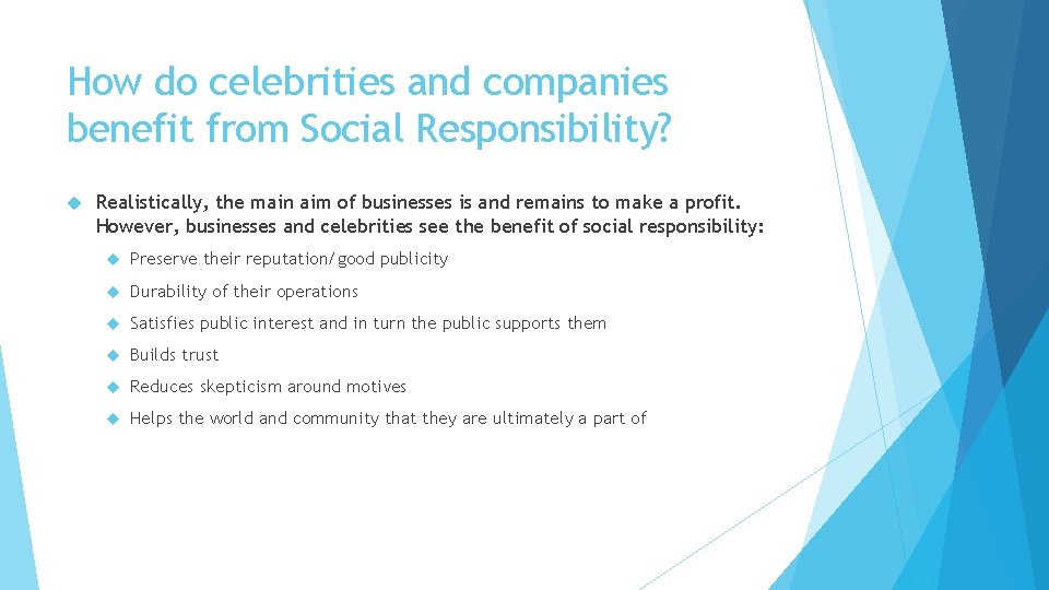 How do celebrities and companies benefit from Social Responsibility? Realistically, the main aim of How do celebrities and companies benefit from Social Responsibility? Realistically, the main aim of