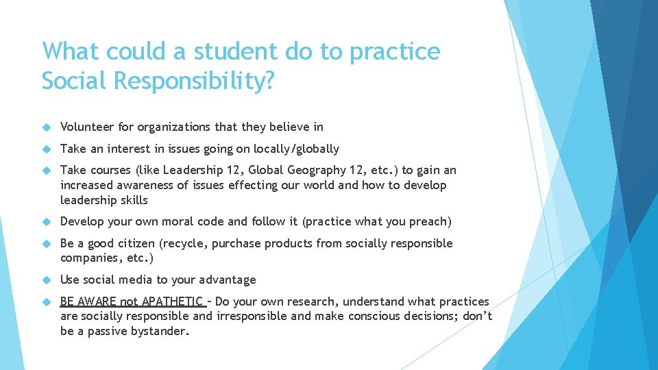 What could a student do to practice Social Responsibility? Volunteer for organizations that they What could a student do to practice Social Responsibility? Volunteer for organizations that they
