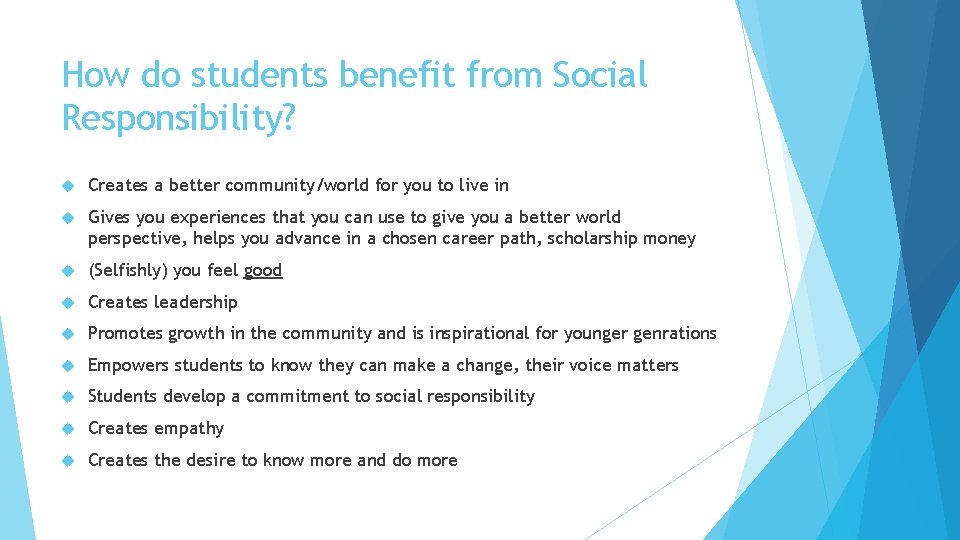 How do students benefit from Social Responsibility? Creates a better community/world for you to How do students benefit from Social Responsibility? Creates a better community/world for you to