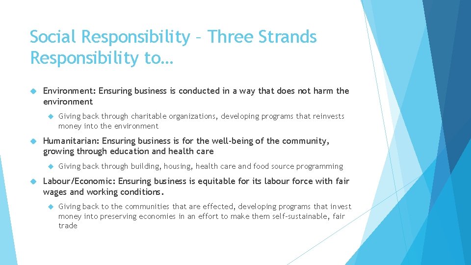 Social Responsibility – Three Strands Responsibility to… Environment: Ensuring business is conducted in a Social Responsibility – Three Strands Responsibility to… Environment: Ensuring business is conducted in a