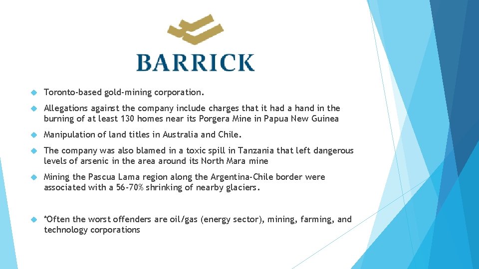 Toronto-based gold-mining corporation. Allegations against the company include charges that it had a Toronto-based gold-mining corporation. Allegations against the company include charges that it had a