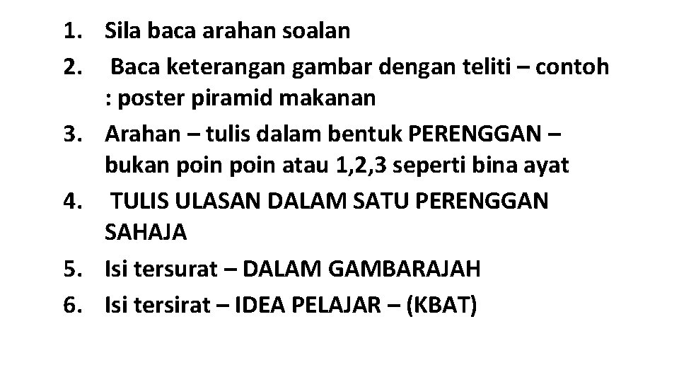 1. Sila baca arahan soalan 2. Baca keterangan gambar dengan teliti – contoh :