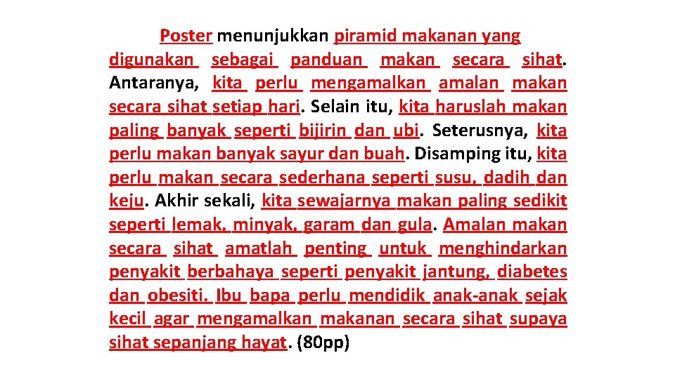 Poster menunjukkan piramid makanan yang digunakan sebagai panduan makan secara sihat. Antaranya, kita perlu