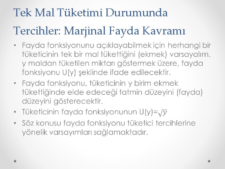 Tek Mal Tüketimi Durumunda Tercihler: Marjinal Fayda Kavramı • 