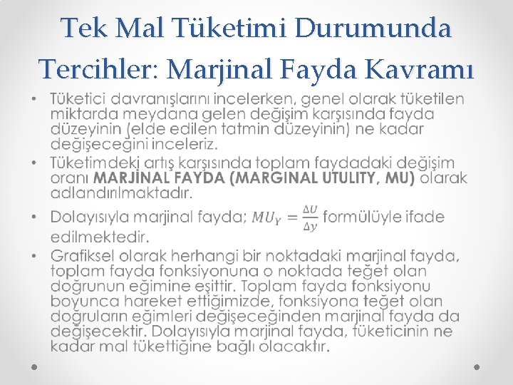 Tek Mal Tüketimi Durumunda Tercihler: Marjinal Fayda Kavramı • 