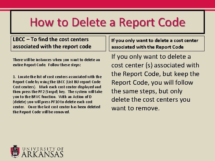 How to Delete a Report Code LBCC – To find the cost centers associated How to Delete a Report Code LBCC – To find the cost centers associated