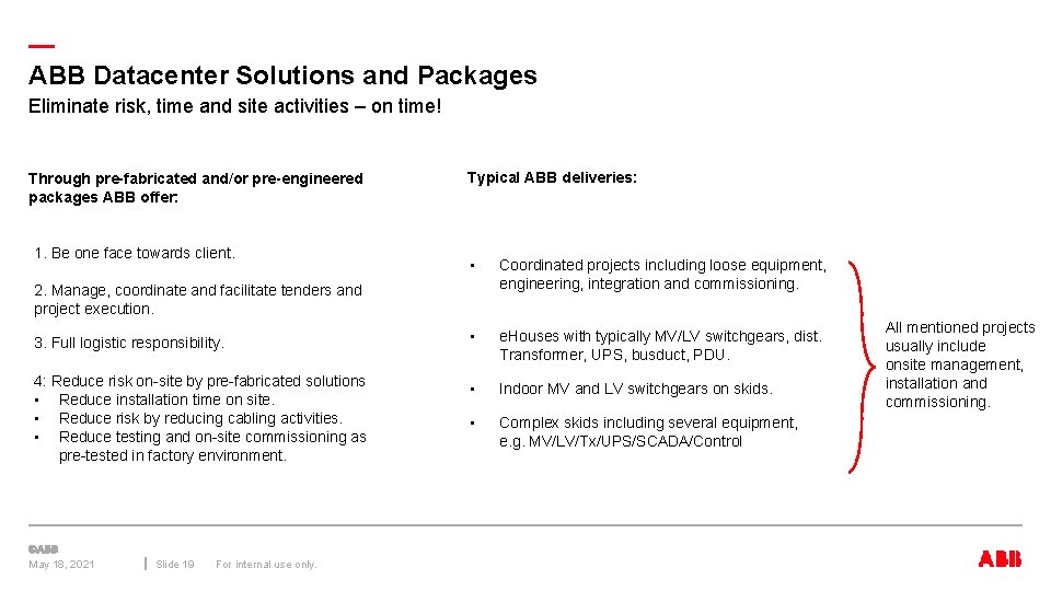 — ABB Datacenter Solutions and Packages Eliminate risk, time and site activities – on