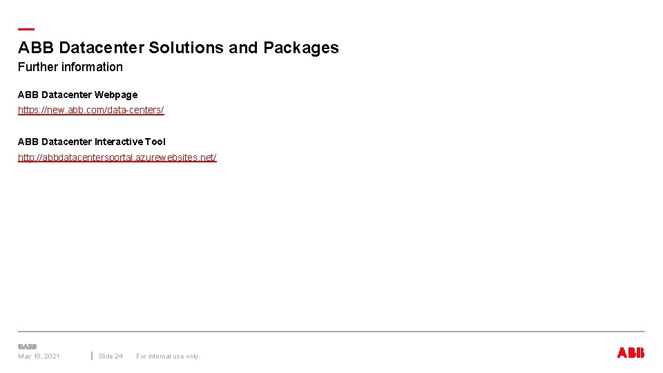 — ABB Datacenter Solutions and Packages Further information ABB Datacenter Webpage https: //new. abb.