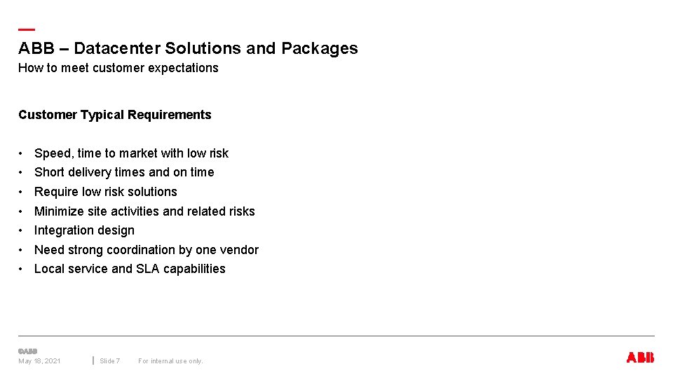 — ABB – Datacenter Solutions and Packages How to meet customer expectations Customer Typical