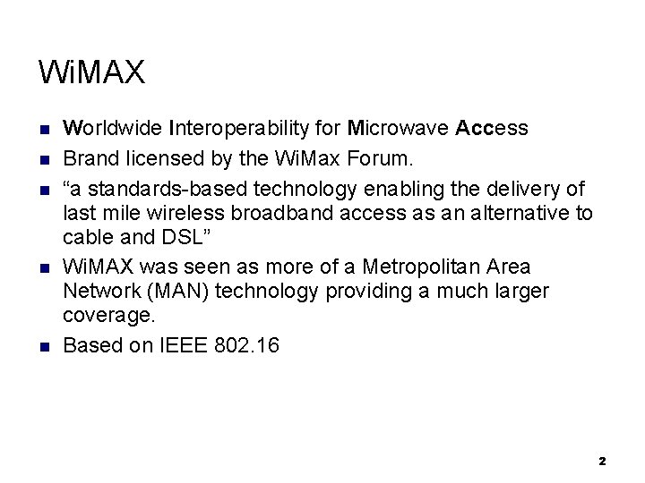 Wi. MAX Worldwide Interoperability for Microwave Access Brand licensed by the Wi. Max Forum.