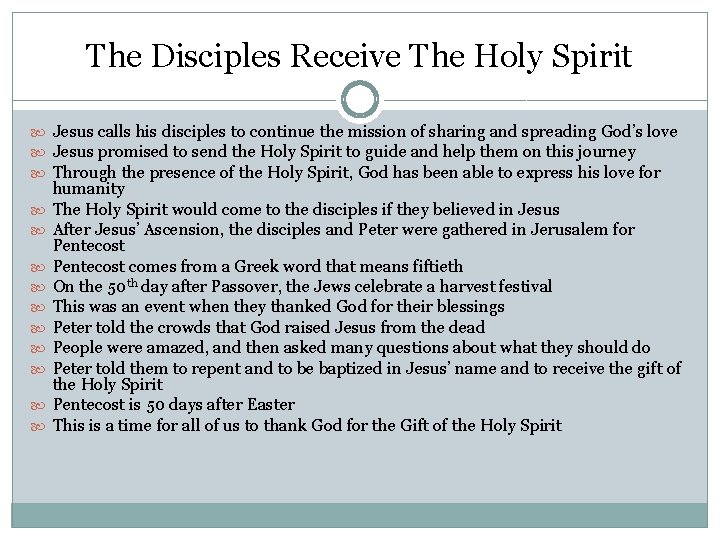 The Disciples Receive The Holy Spirit Jesus calls his disciples to continue the mission