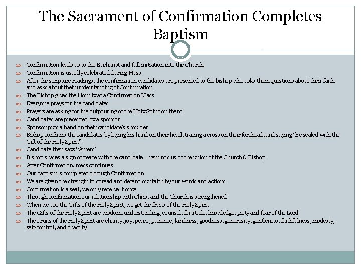 The Sacrament of Confirmation Completes Baptism Confirmation leads us to the Eucharist and full