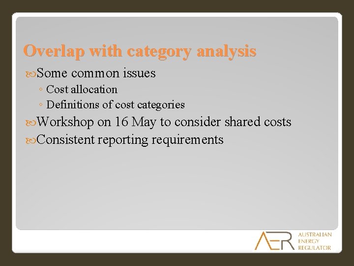 Overlap with category analysis Some common issues ◦ Cost allocation ◦ Definitions of cost Overlap with category analysis Some common issues ◦ Cost allocation ◦ Definitions of cost