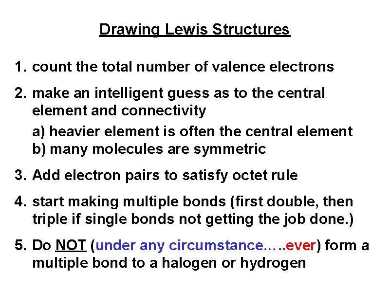 Drawing Lewis Structures 1. count the total number of valence electrons 2. make an