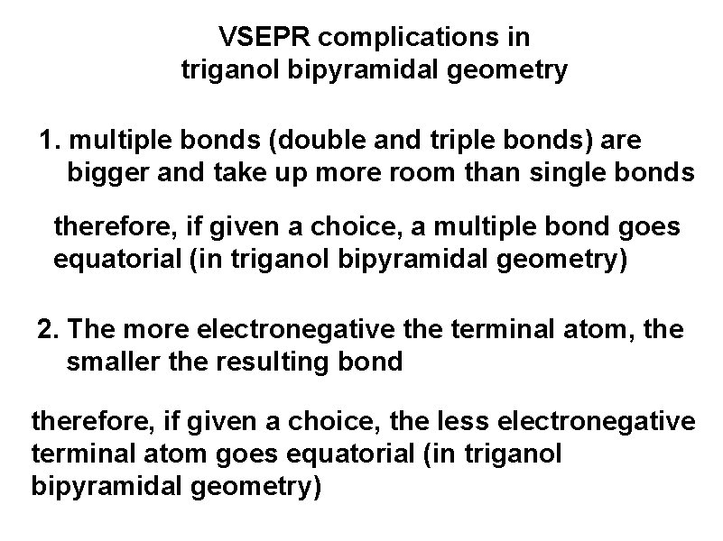 VSEPR complications in triganol bipyramidal geometry 1. multiple bonds (double and triple bonds) are