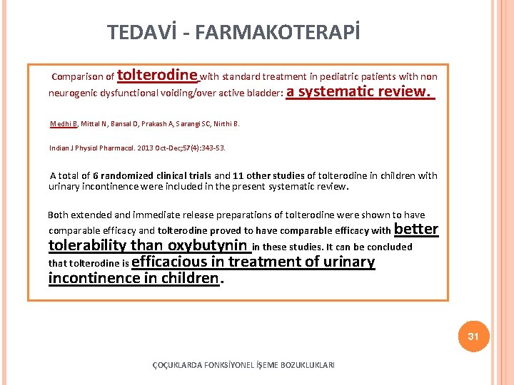 TEDAVİ - FARMAKOTERAPİ tolterodine with standard treatment in pediatric patients with non neurogenic dysfunctional