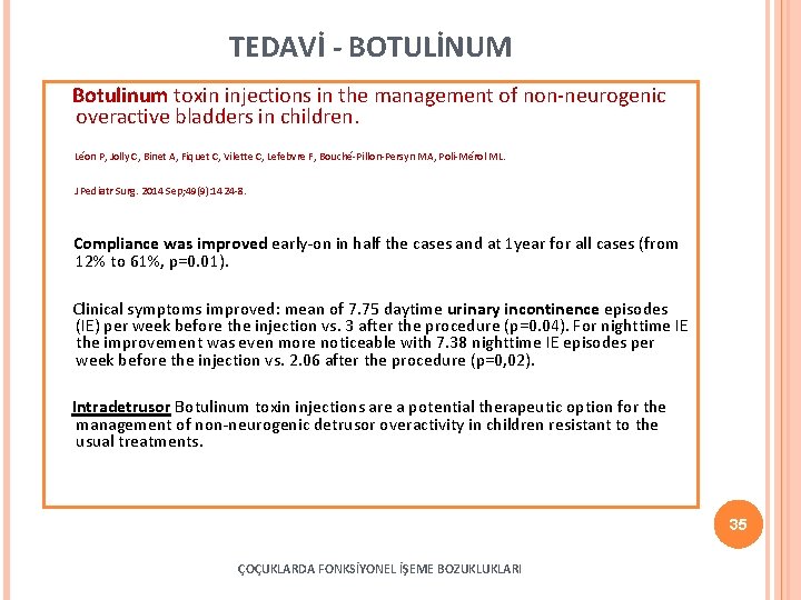 TEDAVİ - BOTULİNUM Botulinum toxin injections in the management of non-neurogenic overactive bladders in