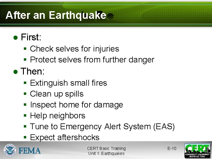 After an Earthquake ● First: § Check selves for injuries § Protect selves from