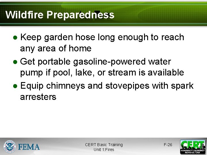 Wildfire Preparedness ● Keep garden hose long enough to reach any area of home
