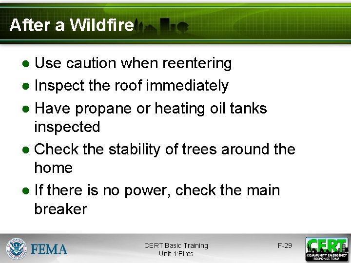 After a Wildfire ● Use caution when reentering ● Inspect the roof immediately ●