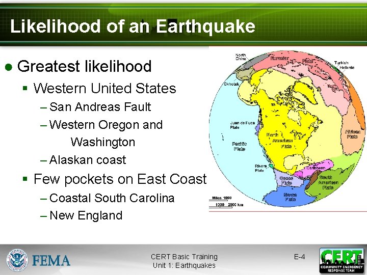 Likelihood of an Earthquake ● Greatest likelihood § Western United States ‒ San Andreas
