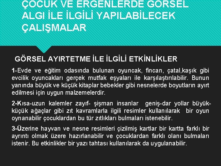 ÇOCUK VE ERGENLERDE GÖRSEL ALGI İLE İLGİLİ YAPILABİLECEK ÇALIŞMALAR GÖRSEL AYIRTETME İLGİLİ ETKİNLİKLER 1