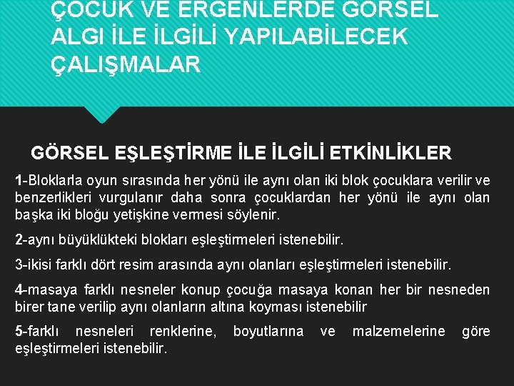 ÇOCUK VE ERGENLERDE GÖRSEL ALGI İLE İLGİLİ YAPILABİLECEK ÇALIŞMALAR GÖRSEL EŞLEŞTİRME İLGİLİ ETKİNLİKLER 1