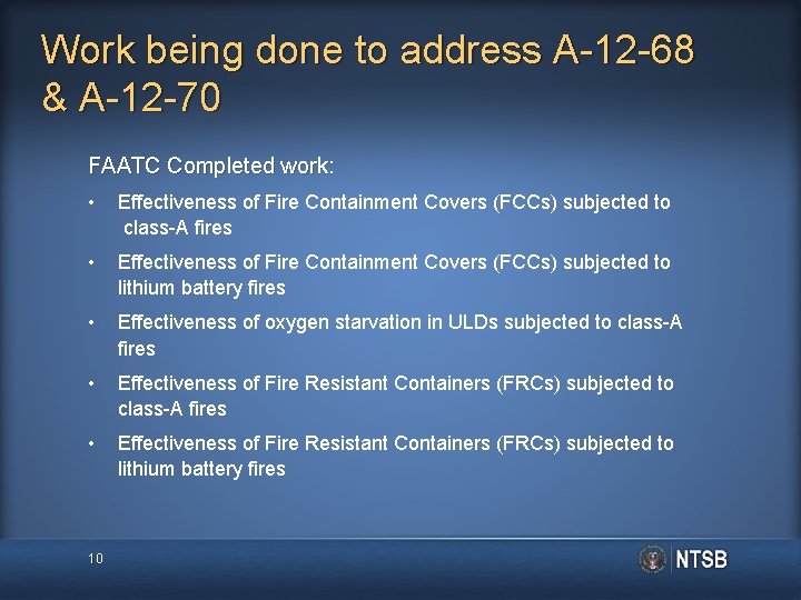 Work being done to address A-12 -68 & A-12 -70 FAATC Completed work: •