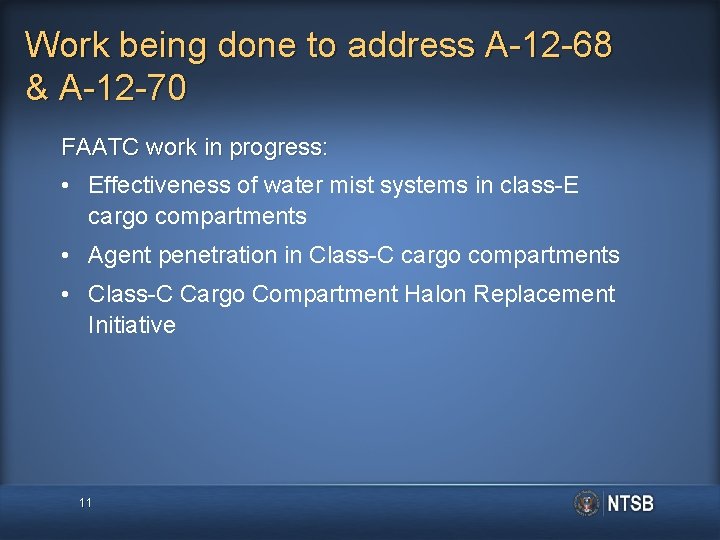 Work being done to address A-12 -68 & A-12 -70 FAATC work in progress: