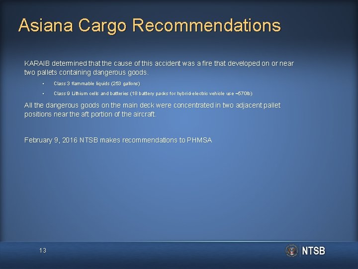 Asiana Cargo Recommendations KARAIB determined that the cause of this accident was a fire