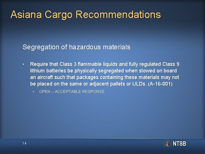 Asiana Cargo Recommendations Segregation of hazardous materials • Require that Class 3 flammable liquids