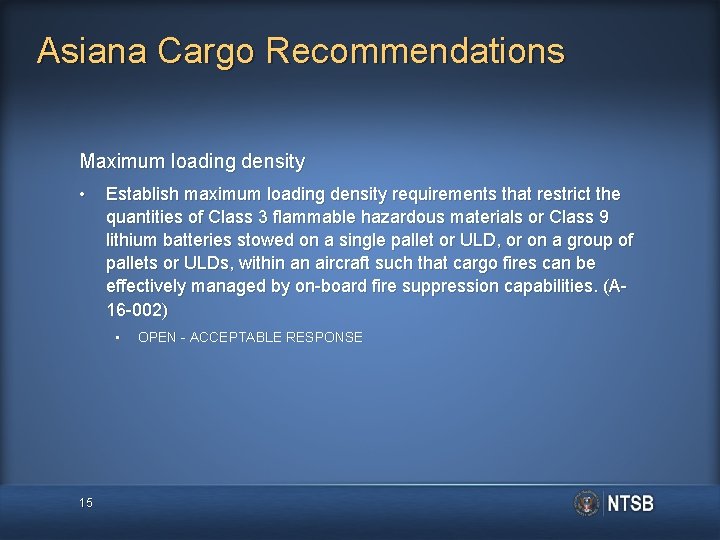 Asiana Cargo Recommendations Maximum loading density • Establish maximum loading density requirements that restrict