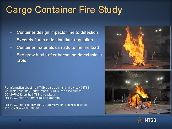 Cargo Container Fire Study • Container design impacts time to detection • Exceeds 1