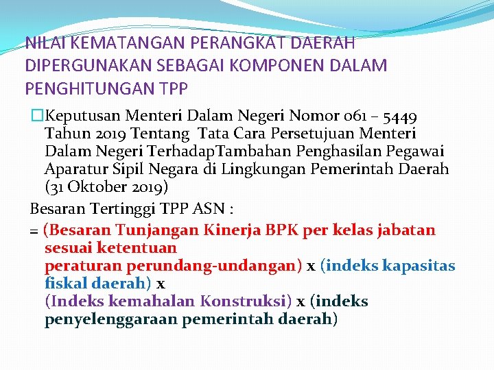 NILAI KEMATANGAN PERANGKAT DAERAH DIPERGUNAKAN SEBAGAI KOMPONEN DALAM PENGHITUNGAN TPP �Keputusan Menteri Dalam Negeri