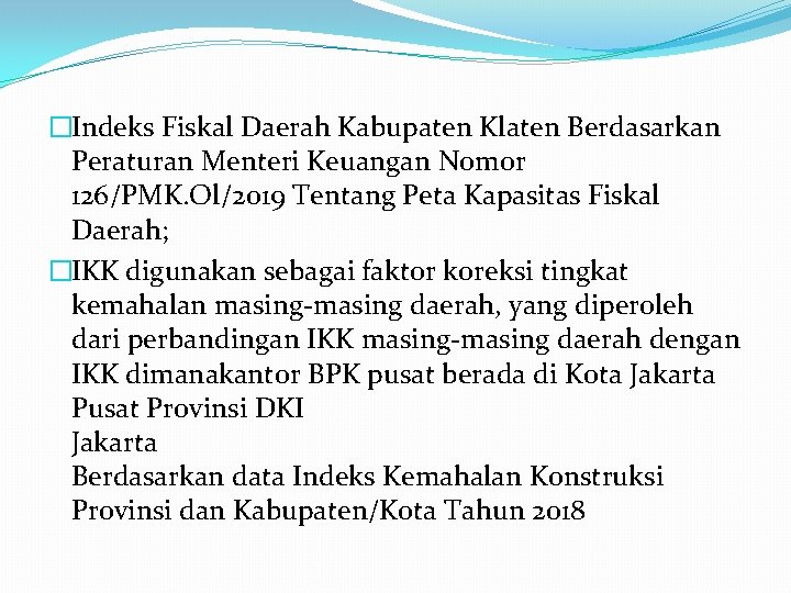 �Indeks Fiskal Daerah Kabupaten Klaten Berdasarkan Peraturan Menteri Keuangan Nomor 126/PMK. Ol/2019 Tentang Peta