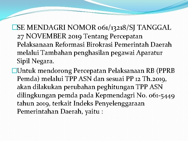 �SE MENDAGRI NOMOR 061/13218/SJ TANGGAL 27 NOVEMBER 2019 Tentang Percepatan Pelaksanaan Reformasi Birokrasi Pemerintah