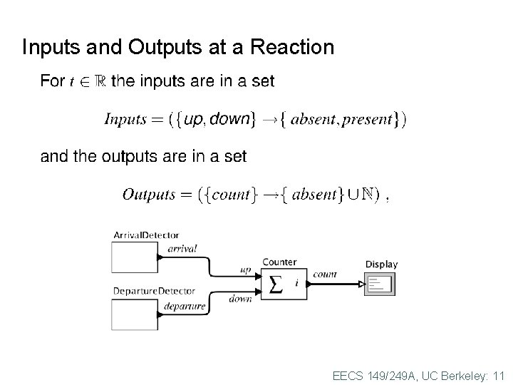 Inputs and Outputs at a Reaction EECS 149/249 A, UC Berkeley: 11 