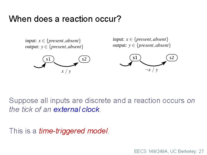 When does a reaction occur? Suppose all inputs are discrete and a reaction occurs