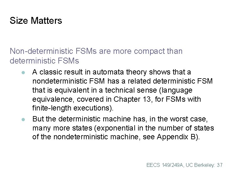 Size Matters Non-deterministic FSMs are more compact than deterministic FSMs l l A classic