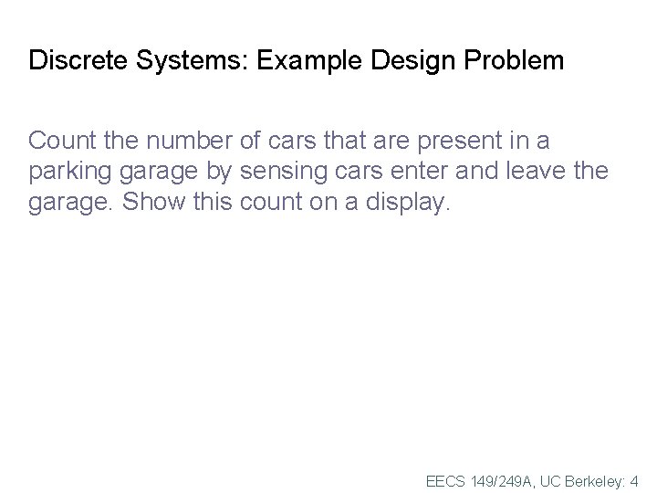 Discrete Systems: Example Design Problem Count the number of cars that are present in