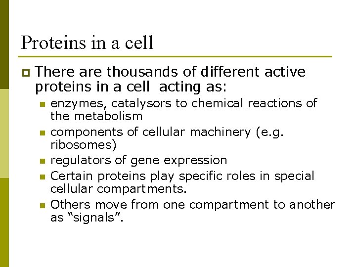 Proteins in a cell p There are thousands of different active proteins in a