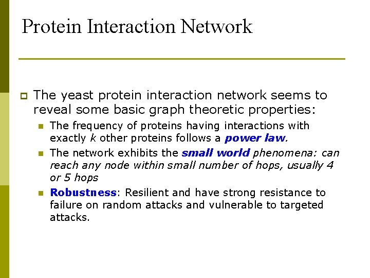 Protein Interaction Network p The yeast protein interaction network seems to reveal some basic