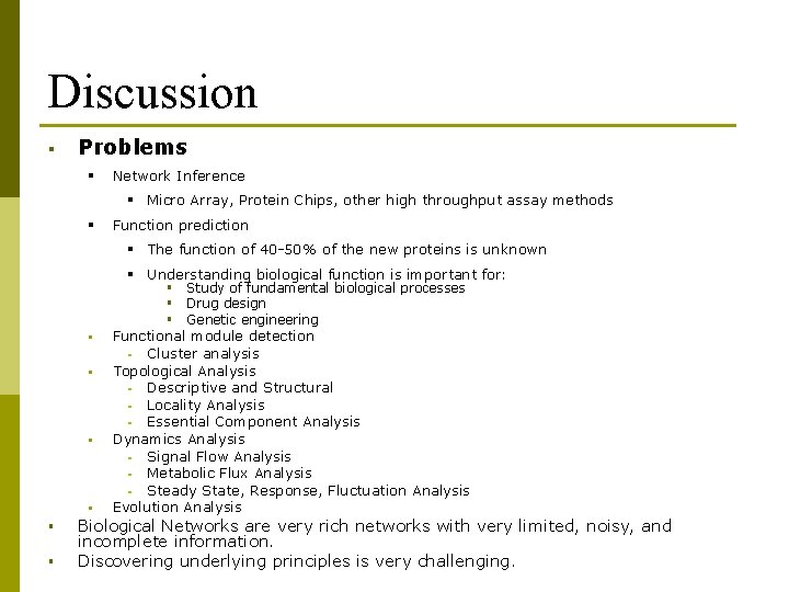 Discussion § Problems § Network Inference § Micro Array, Protein Chips, other high throughput