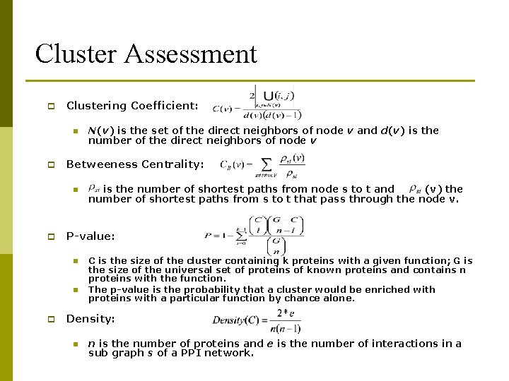 Cluster Assessment p Clustering Coefficient: n p Betweeness Centrality: n p is the number