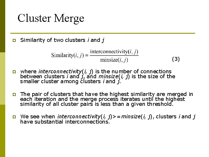 Cluster Merge p Similarity of two clusters i and j (3) p where interconnectivity(i,