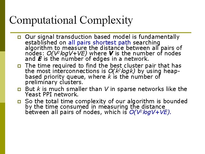 Computational Complexity p p Our signal transduction based model is fundamentally established on all