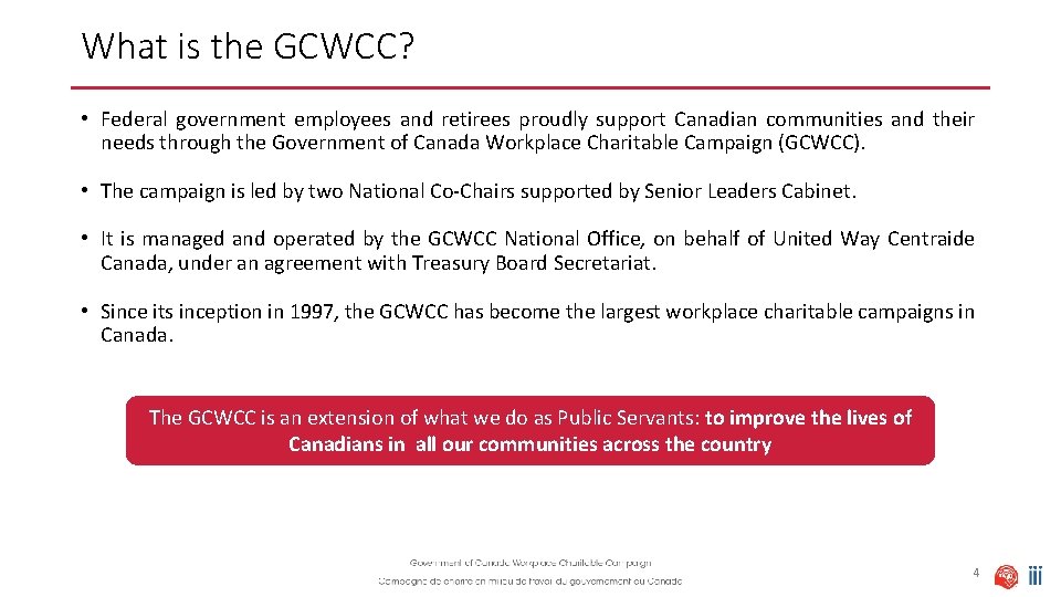 What is the GCWCC? • Federal government employees and retirees proudly support Canadian communities