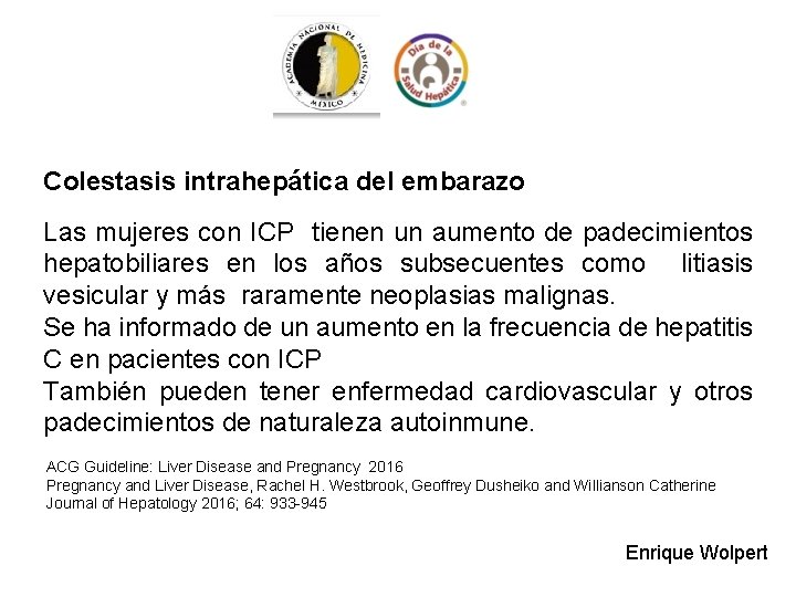 Colestasis intrahepática del embarazo Las mujeres con ICP tienen un aumento de padecimientos hepatobiliares
