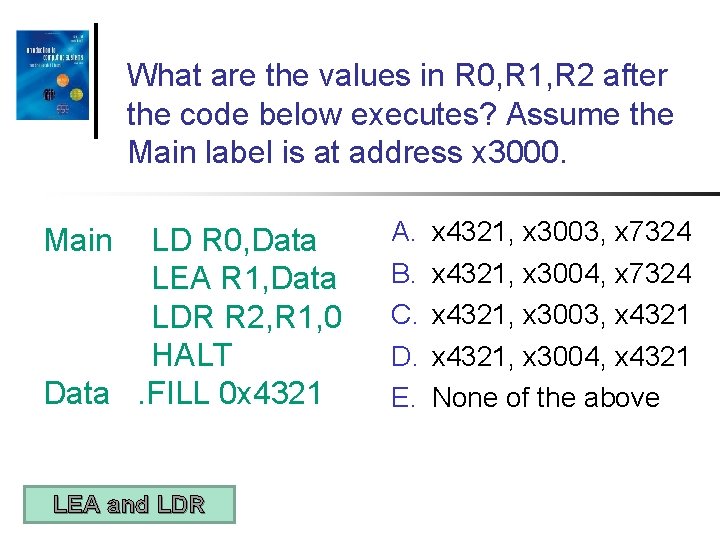 Peer Instruction 6 LC3 Assembly Language continued Translate